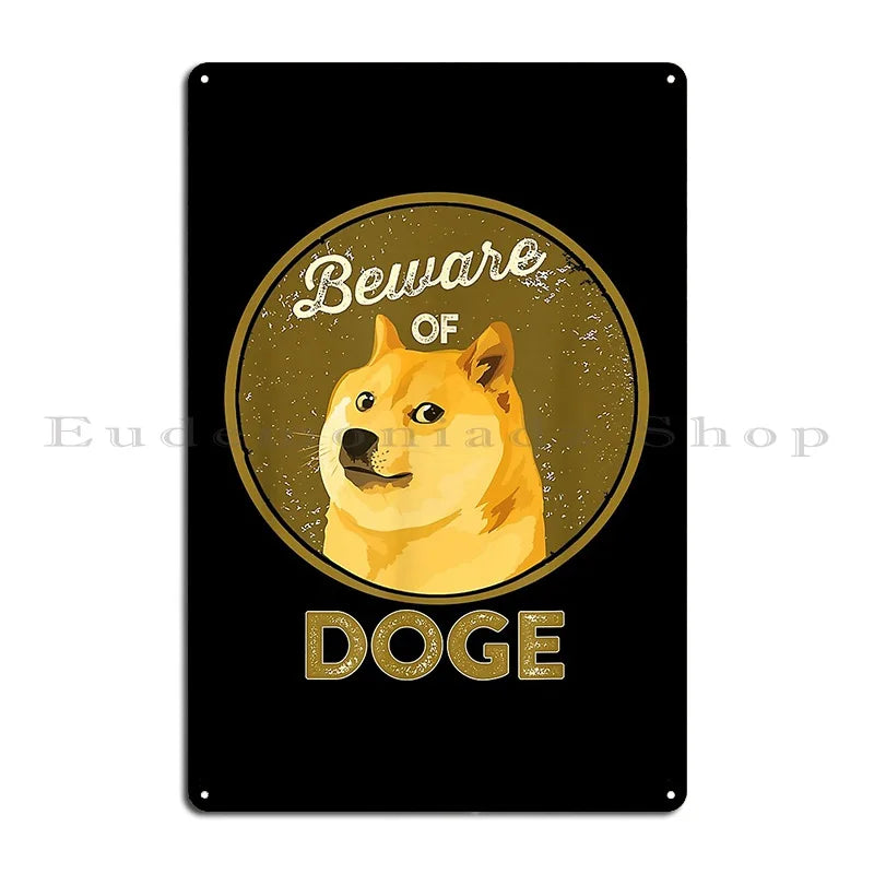 Beware Of Doge Shiba Inu Crypto Dogecoin Quote Metal Plaque Poster Cinema Cinema Designer Cinema Party Tin Sign Poster